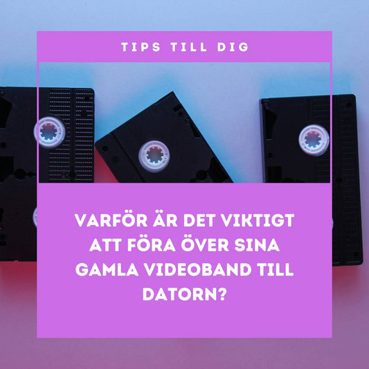 Bevara dina minnen: Varför det är viktigt att konvertera gamla videoband till datorn